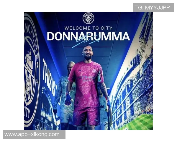 多纳鲁马谈门将角色变革希望在曼城向瓜帅学习提升自我